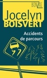 Jocelyn Boisvert - Accidents de parcours.