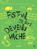 Jocelyn Boisvert et Jean Morin - Cactus  : Fiston, je suis devenu une vache.