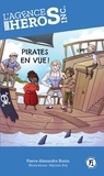 Pierre-Alexandre Bonin et Myriam Roy - L'Agence Héros inc.  : Pirates en vue.