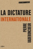 Pierre Vadeboncoeur - La dictature internationale.