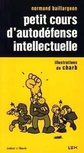 Normand Baillargeon - Petit cours d'autodéfense intellectuelle.