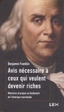 Benjamin Franklin - Avis nécessaire à ceux qui veulent devenir riches - Mémoires et propos au fondement de l'Amérique marchande.