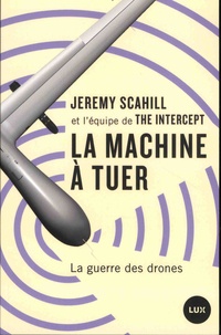 Jeremy Scahill - La machine à tuer - La guerre des drones.