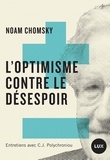 Noam Chomsky - L'Optimisme contre le désespoir.