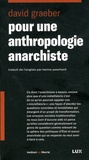 David Graeber - Pour une anthropologie anarchiste.