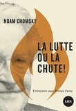 Noam Chomsky - La lutte ou la chute ! - Pourquoi il faut se révolter contre les maîtres de l'espèce humaine.