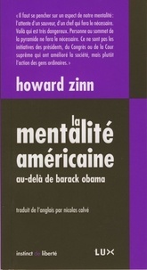 Howard Zinn - La mentalité américaine - Au-delà de Barack Obama.