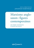 Jonathan Martineau - Marxisme anglo-saxon : figures contemporaines - De Perry Anderson à David McNally.
