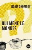 Noam Chomsky - Qui mène le monde ?.