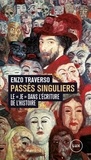 Enzo Traverso - Passés singuliers - Le "je" dans l'écriture de l'histoire.