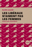 Aurélie Lanctôt - Les libéraux n'aiment pas les femmes - Essai sur l'austérité.