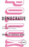 Francis Dupuis-Déri - Démocratie - Histoire politique d'un mot aux États-Unis et en France.