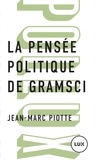 Jean-Marc Piotte - La pensée politique de Gramsci.