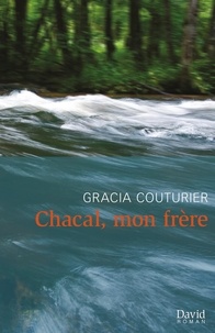 Gracia Couturier - Chacal, mon frère.