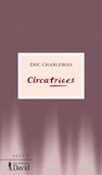 Eric Charlebois - Circatrices.