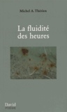 Michel A. Thérien - La fluidité des heures.