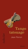 Jean Perron - Tango tatouage.