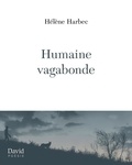 Hélène Harbec - Humaine vagabonde.