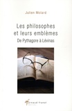 Julien Molard - Les philosophes et leurs emblèmes - De Pythagore à Lévinas.