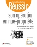 Patrice Leleu et Igal Natan - Réussir son opération en nue-propriété - Les bons réflexes pour vendre ou investir en nue-propriété.