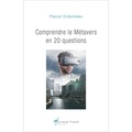 Pascal Ordonneau - Comprendre le Métavers en 20 questions.