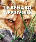 Alain Stanké - Le renard apprivoise.