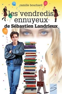 Camille Bouchard - Vendredis ennuyeux de Sébastien Landrieux.