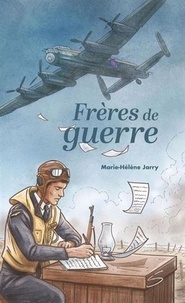 Marie-Hélène Jarry - Frères de guerre.