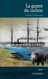 Nadine Mackenzie et Joanne Therrien - La guerre du cochon - Récit historique, À partir de 12 ans.