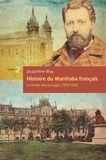 Jacqueline Blay et Joanne Therrien - Histoire du Manitoba français (tome 2) : Le temps des outrages - Essai historique - Récipiendaire du Prix Champlain 2014.