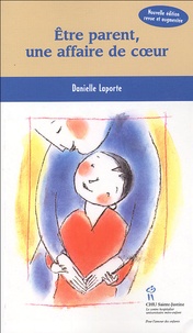 Danielle Laporte - Etre parent, une affaire de coeur.