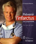 François Reeves - Prévenir l'infarctus ou y survivre - Les voies du coeur.