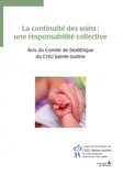  Hôpital Sainte-Justine - La continuité des soins : une responsabilité collective - Avis du Comité de bioéthique du CHU Sainte-Justine.