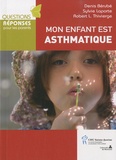 Denis Bérubé et Sylvie Laporte - Mon enfant est asthmatique.