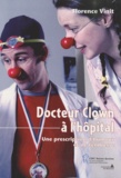 Florence Vinit - Docteur Clown à l'hôpital - Une prescription d'humour et de tendresse.