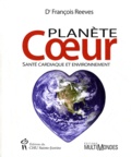François Reeves - Planète coeur - Santé cardiaque et environnement.
