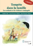 Isabelle Côté et Louis-François Dallaire - Tempête dans la famille - Les enfants et la violence conjugale.
