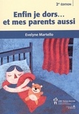 Evelyne Martello - Enfin je dors... et mes parents aussi.