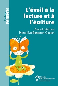 Pascal Lefebvre et Marie-Eve Bergeron-Gaudin - L'éveil à la lecture et à l'écriture.