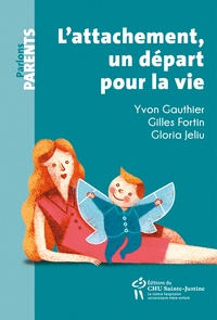 Yvon Gauthier et Gilles Fortin - L'attachement, un départ pour la vie.