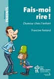 Francine Ferland - Fais-moi rire ! - L'humour chez l'enfant.