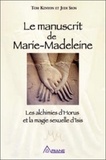 Tom Kenyon et Judi Sion - Le manuscrit de Marie-Madeleine - Les alchimies d'Horus et la magie sexuelle d'Isis.
