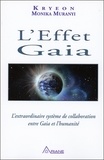 Monika Muranyi et Lee Carroll - L'effet Gaia - L'extraordinaire système de collaboration entre Gaia et l'humanité.