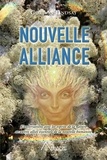 Gordon Lindsay - Nouvelle alliance - Conversations avec les esprits de la nature alliés essentiels de la nouvelle humanité.