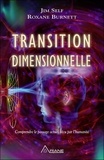Jim Self et Roxane Burnett - Transition dimensionnelle - Comprendre le passage actuel vécu par l'humanité.