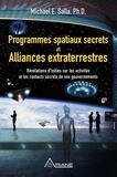 Michael E. Salla - Programmes spatiaux secrets et alliances extraterrestres - Tome 1, Révélations d'initiés sur les activités de nos gouvernements.