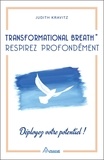 Judith Kravitz - Transformational Breath - Respirez profondément - Déployez votre potentiel !.