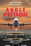 Roger Rapoport et Shem Malmquist - Angle d'attaque - Causes et conséquences du crash Air France 447. Un éclairage inédit sur l'évolution de la sécurité aérienne.