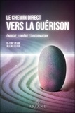 Eric Pearl et Jillian Fleer - Le chemin direct vers la guérison - Energie, lumière et information.