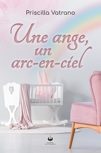 Priscilla Vatrano - Une ange, un arc-en-ciel.